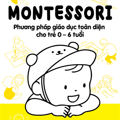 Phương pháp Montessori cho trẻ 0 - 6 tuổi